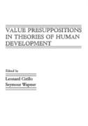 Value Presuppositions in Theories of Human Development