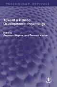 Toward a Holistic Developmental Psychology