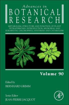 Metabolism, Structure and Function of Plant Tetrapyrroles: Introduction, Microbial and Eukaryotic Chlorophyll Synthesis and Catabolism: Volume 90