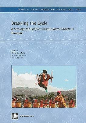 Breaking the Cycle: A Strategy for Conflict-Sensitive Rural Growth in Burundi