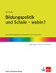 Bildungspolitik und Schule - wohin?