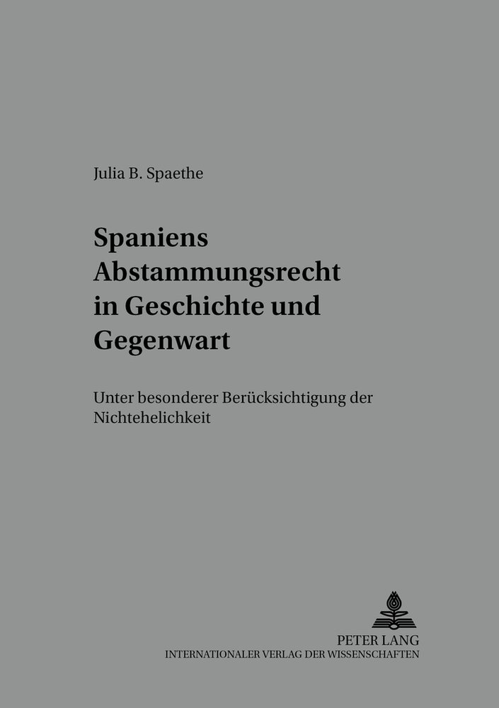 Spaniens Abstammungsrecht in Geschichte und Gegenwart