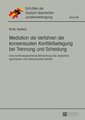 Mediation als Verfahren der konsensualen Konfliktbeilegung bei Trennung und Scheidung