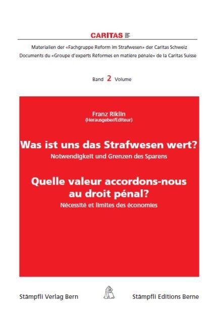 Was ist uns das Strafwesen wert? / Quelle valeur accordons-nous au droit pénal?