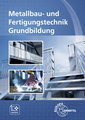 Metallbau- und Fertigungstechnik Grundbildung