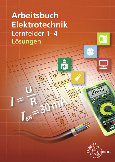 Lösungen zu 37469 Arbeitsbuch Elektrotechnik LF 1 - 4