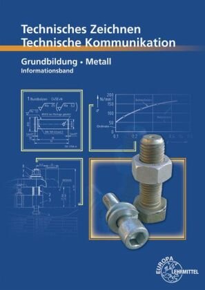 Technisches Zeichnen - Technische Kommunikation Metall Grundbildung - Technische Kommunikation Metalltechnik