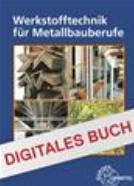 eBook: Werkstofftechnik für Metallbauberufe - Digitales Buch Freischaltcode für eine unbefristete Lizenz