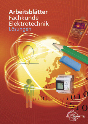 Arbeitsblätter Fachkunde Elektrotechnik, Lösungen