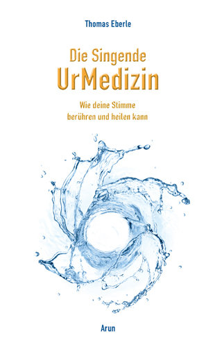 Die Singende UrMedizin, m. 2 Audio-CDs