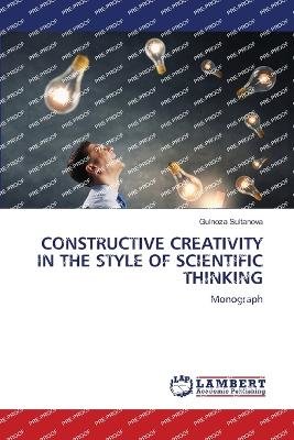 CONSTRUCTIVE CREATIVITY IN THE STYLE OF SCIENTIFIC THINKING